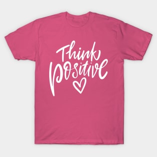 THINK POSITIVE T-Shirt